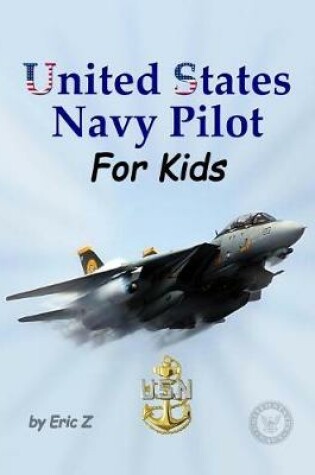 Cover of United States Navy Pilot - For Kids!