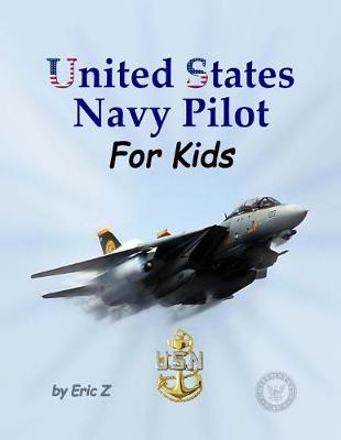 Book cover for United States Navy Pilot - For Kids!