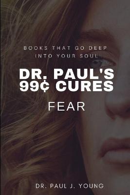 Book cover for Dr. Paul's 99[ CURES - FEAR