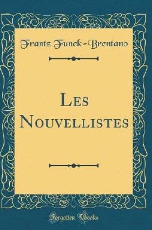 Cover of Les Nouvellistes (Classic Reprint)