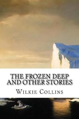 Book cover for The Frozen Deep and Other Stories