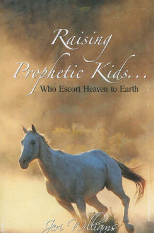 Cover of Raising Prophetic Kids