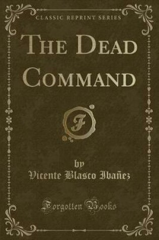 Cover of The Dead Command (Classic Reprint)
