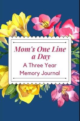 Book cover for Mom's One Line A Day A Three Year Memory Journal