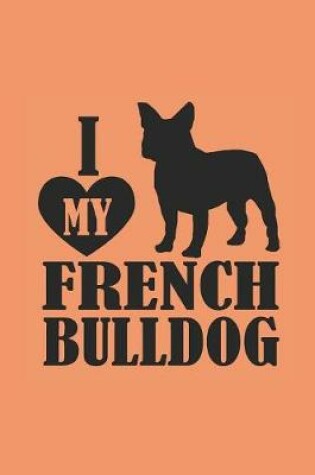 Cover of I heart my French Bulldog