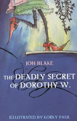 Book cover for The Deadly Secret of Dorothy W.