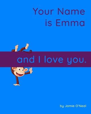 Book cover for Your Name is Emma and I love you.