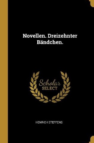 Cover of Novellen. Dreizehnter Bändchen.