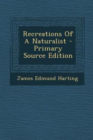 Cover of Recreations of a Naturalist