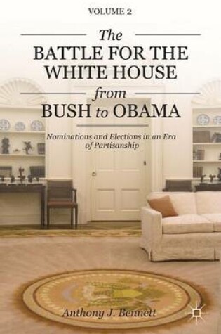 Cover of The Battle for the White House from Bush to Obama