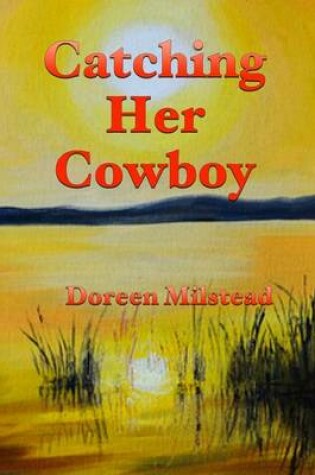 Cover of Catching Her Cowboy