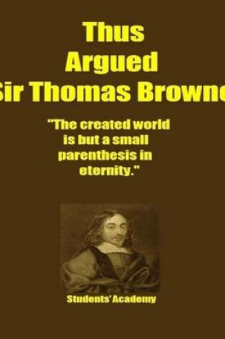 Cover of Thus Argued Sir Thomas Browne