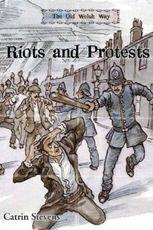 Cover of Old Welsh Way, The: Riots and Protests