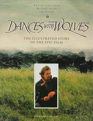 Book cover for Dances with Wolves: the Illustrated Story of the Epic Film
