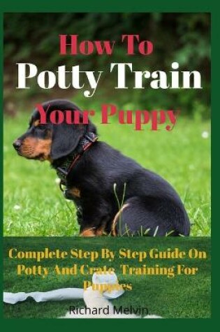 Cover of How To Potty Train Your Puppy