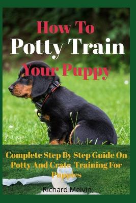 Book cover for How To Potty Train Your Puppy