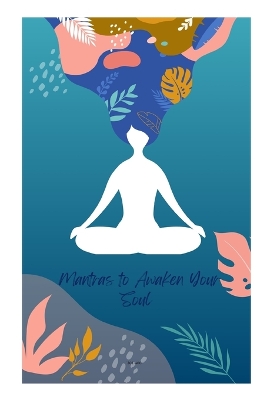 Book cover for Mantras to Awaken Your Soul 301-400