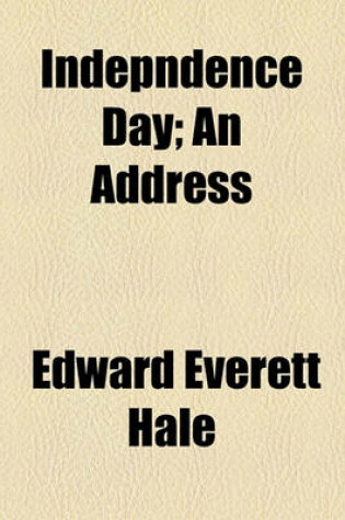 Cover of Indepndence Day; An Address