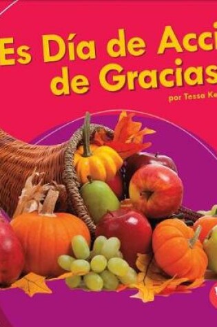 Cover of ¡Es Día de Acción de Gracias! (It's Thanksgiving!)