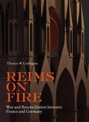 Book cover for Reims on Fire - War and Reconciliation between France and Germany