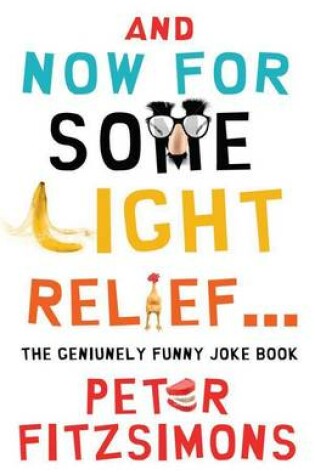 Cover of And Now For Some Light Relief...The Genuinely Funny Joke Book