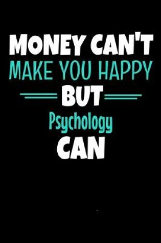 Cover of Money Can't Make You Happy But Psychology Can