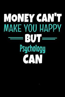 Book cover for Money Can't Make You Happy But Psychology Can