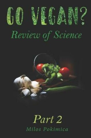 Cover of Go Vegan? Review of Science Part 2