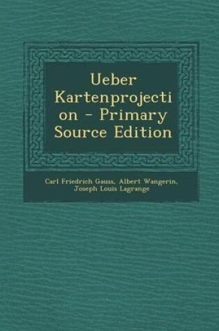 Cover of Ueber Kartenprojection - Primary Source Edition
