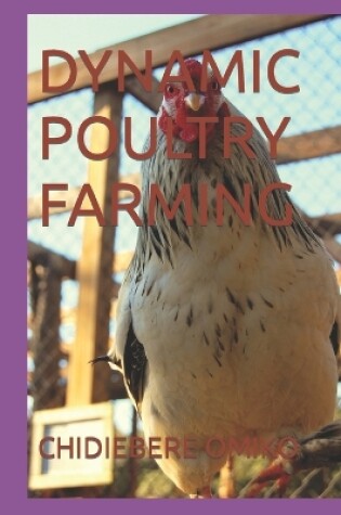 Cover of Dynamic Poultry Farming