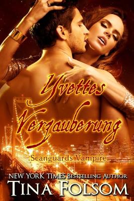 Book cover for Yvettes Verzauberung (Scanguards Vampire - Buch 4)
