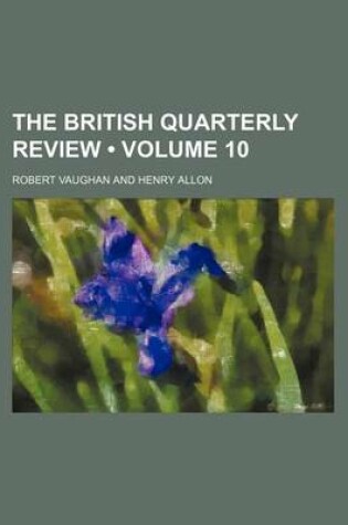 Cover of The British Quarterly Review (Volume 10)