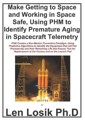 Book cover for Make Getting to Space and Working in Space Safe Using PHM to Identify Premature Aging in Spacecraft Telemetry