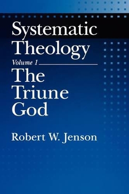 Cover of Systematic Theology: Volume 1: The Triune God