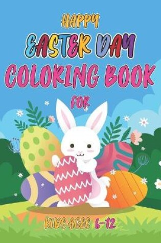 Cover of Happy easter day coloring book for kids 6-12