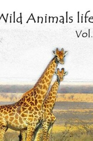 Cover of Wild Animals Life Vol.1