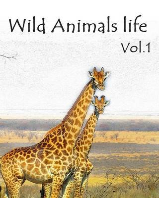 Book cover for Wild Animals Life Vol.1