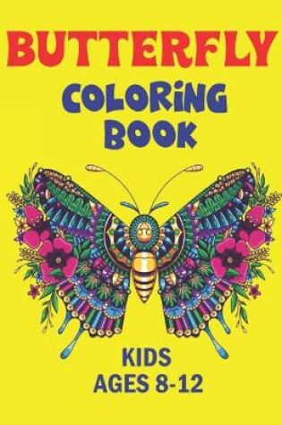 Cover of Butterfly Coloring Book Kids Ages 8-12