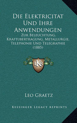 Book cover for Die Elektricitat Und Ihre Anwendungen