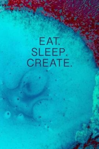 Cover of Eat. Sleep. Create. Entrepreneur Notebook Lean Canvas Business Ideas Journal