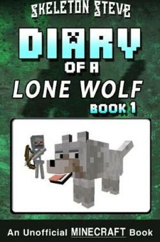 Cover of Diary of a Minecraft Lone Wolf (Dog) - Book 1