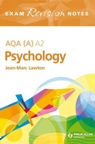 Cover of AQA (A) A2 Psychology Exam Revision Notes