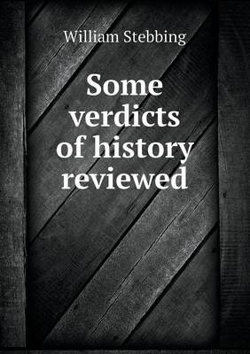 Book cover for Some verdicts of history reviewed