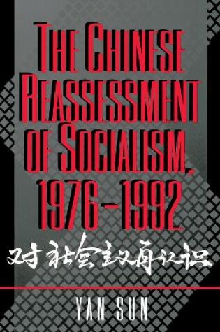 Cover of The Chinese Reassessment of Socialism, 1976-1992