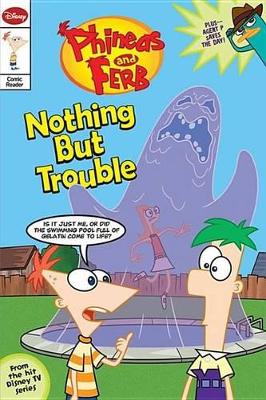 Book cover for Phineas and Ferb Comic Reader Nothing But Trouble
