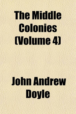 Book cover for The Middle Colonies (Volume 4)