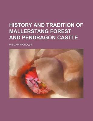 Book cover for History and Tradition of Mallerstang Forest and Pendragon Castle