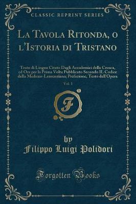 Book cover for La Tavola Ritonda, O l'Istoria Di Tristano, Vol. 1