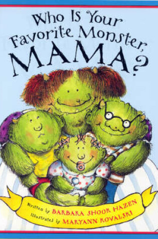 Cover of Who Is Your Favorite Monster, Mama?