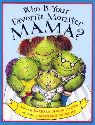 Book cover for Who Is Your Favorite Monster, Mama?